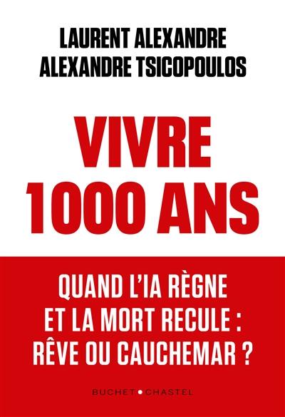 Vivre 1.000 ans : quand l'IA règne et la mort recule : rêve ou cauchemar ?