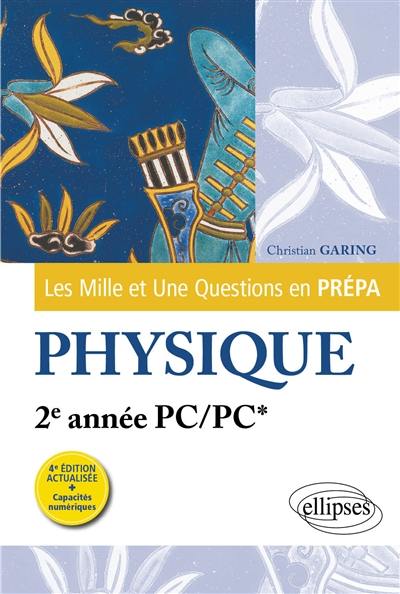 Les mille et une questions en prépa : physique, 2e année PC, PC* Les mille et une questions en prépa : physique, 2e année PC, PC*
