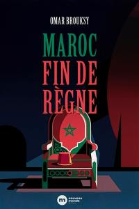 Maroc : fin de règne