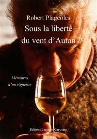 Sous la liberté du vent d'autan : mémoires d'un vigneron