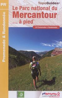 Le parc national du Mercantour... à pied : 24 promenades & randonnées