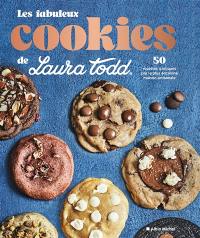 Les fabuleux cookies de Laura Todd : 50 recettes iconiques par la plus ancienne maison artisanale