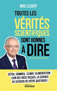 Toutes les vérités scientifiques sont bonnes à dire !