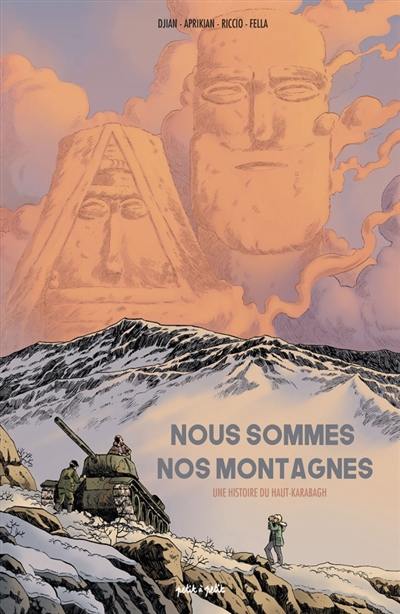 Nous sommes nos montagnes : une histoire du Haut-Karabach Nous sommes nos montagnes : une histoire du Haut-Karabach