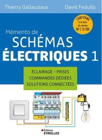 Mémento de schémas électriques. Vol. 1. Eclairage, prises, commandes dédiées, solutions connectées