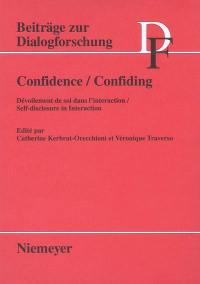 Confidence : dévoilement de soi dans l'interaction. Confiding : self-disclosure in interaction