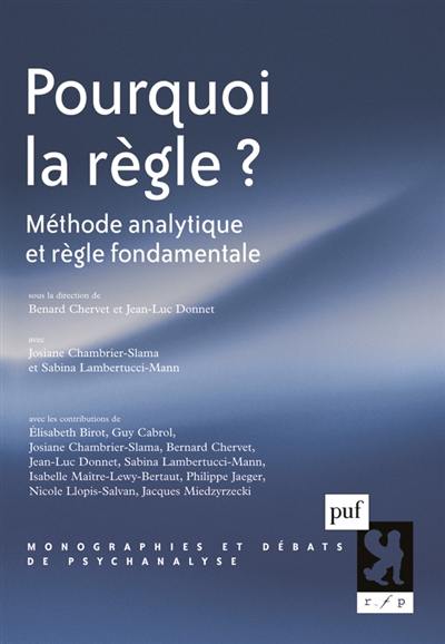 Pourquoi la règle ? : méthode analytique et règle fondamentale Pourquoi la règle ? : méthode analytique et règle fondamentale