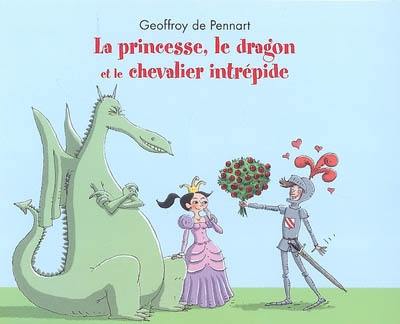La princesse, le dragon et le chevalier intrépide La princesse, le dragon et le chevalier intrépide