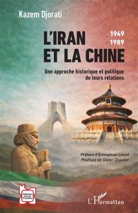 L'Iran et la Chine : une approche historique et politique de leurs relations : 1949-1989