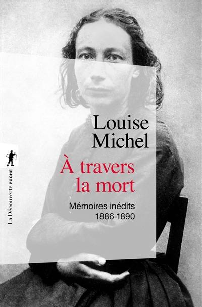 A travers la mort : mémoires inédits : 1886-1890 A travers la mort : mémoires inédits : 1886-1890