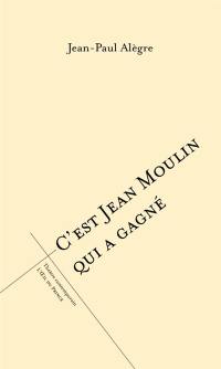 C'est Jean Moulin qui a gagné