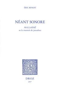 Néant sonore : Mallarmé ou La traversée des paradoxes