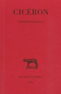 Correspondance. Vol. 1