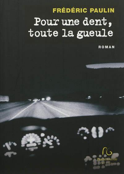 Pour une dent, toute la gueule Pour une dent, toute la gueule