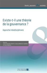 Existe-t-il une théorie de la gouvernance ? : approche interdisciplinaire