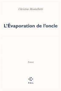 L'évaporation de l'oncle L'évaporation de l'oncle