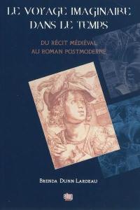 Le voyage imaginaire dans le temps : du récit médiéval au roman postmoderne