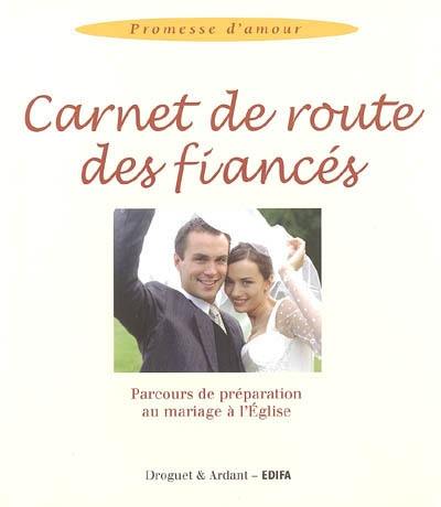 Carnet de route des fiancés : parcours de préparation au mariage à l'Eglise Carnet de route des fiancés : parcours de préparation au mariage à l'Eglise