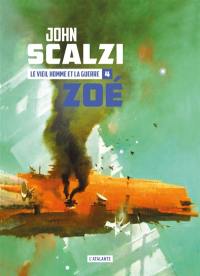Le vieil homme et la guerre. Vol. 4. Zoé