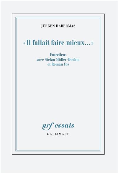 "Il fallait faire mieux..." : entretiens avec Stefan Müller-Doohm et Roman Yos