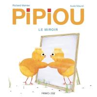 Pipiou. Le miroir