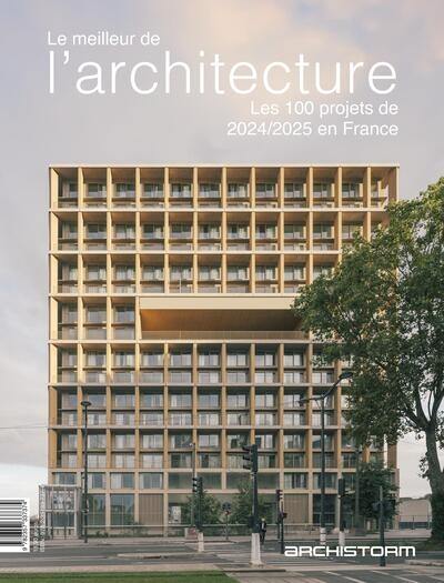 Le meilleur de l'architecture, les 100 projets de l'année 2024-2025 en France