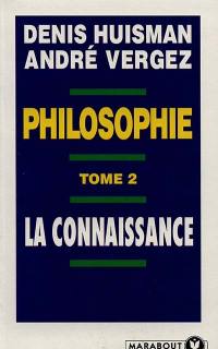 Philosophie. Vol. 2. La connaissance