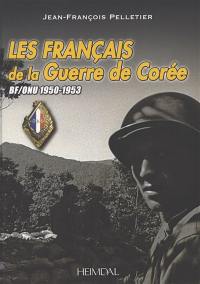 Les Français de la guerre de Corée : BF-ONU 1950-1953