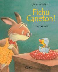 Fichu caneton ! Fichu caneton !
