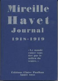 Journal 1918-1919 : le monde entier vous tire par le milieu du ventre
