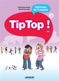 Tip top ! 3, méthode de français, A2