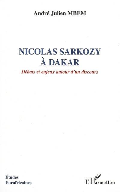 Nicolas Sarkozy à Dakar : débats et enjeux autour d'un discours