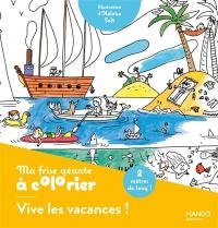 Vive les vacances ! : ma frise géante à colorier