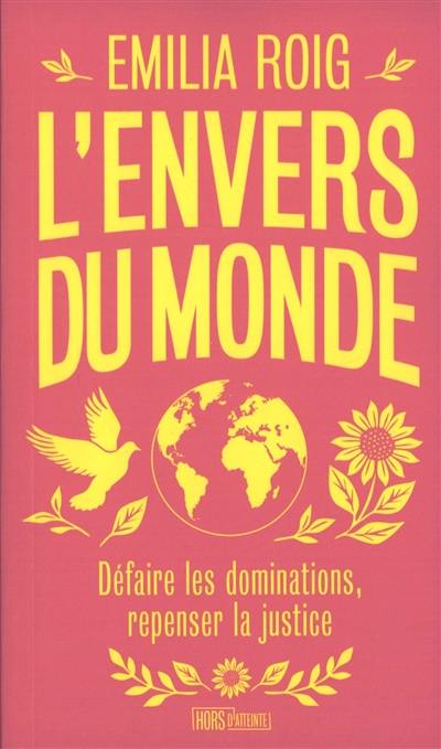 L'envers du monde : défaire les dominations, repenser la justice