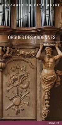 Orgues des Ardennes : Ardennes : Grand Est