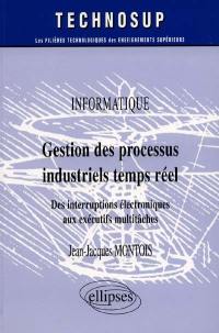 Gestion des processus industriels temps réel : des interruptions électroniques aux exécutifs multitâches : informatique