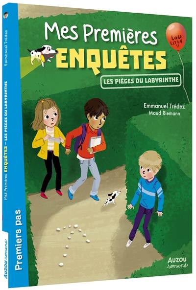 Mes premières enquêtes. Vol. 10. Les pièges du labyrinthe