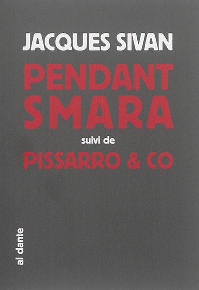 Pendant Smara : l'acteur géographique. Pissarro & co Pendant Smara : l'acteur géographique. Pissarro & co