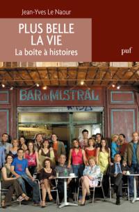 Plus belle la vie : la boîte à histoires