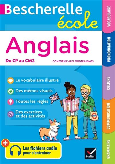 Bescherelle école anglais, du CP au CM2 : grammaire, communication, culture, prononciation, vocabulaire : conforme aux programmes Bescherelle école anglais, du CP au CM2 : grammaire, communication, culture, prononciation, vocabulaire : conforme aux programmes
