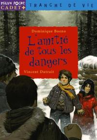 L'amitié de tous les dangers L'amitié de tous les dangers