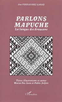 Parlons mapuche : la langue des Araucans
