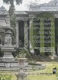 Continuité, classicisme, conservatisme dans les littératures postcoloniales