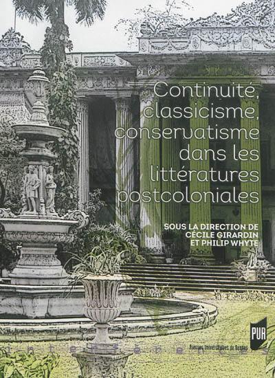 Continuité, classicisme, conservatisme dans les littératures postcoloniales