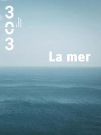 Trois cent trois-Arts, recherches et créations, n° 156. La mer