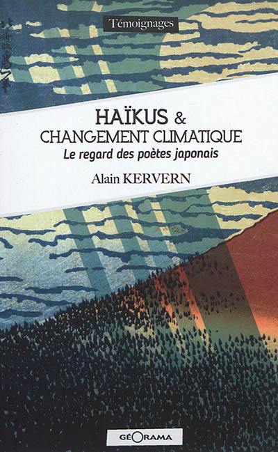 Haïkus & changement climatique : le regard des poètes japonais Haïkus & changement climatique : le regard des poètes japonais