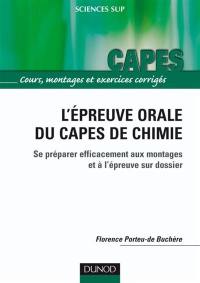 L'épreuve orale du Capes de chimie : se préparer efficacement aux montages et à l'épreuve sur dossier : cours, montages et exercices corrigés