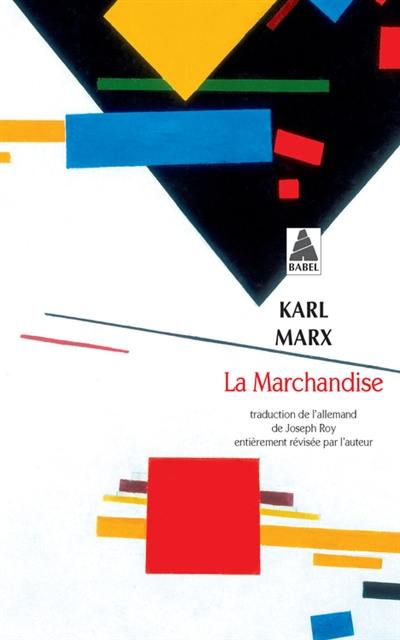 La marchandise (chapitre I du Capital)