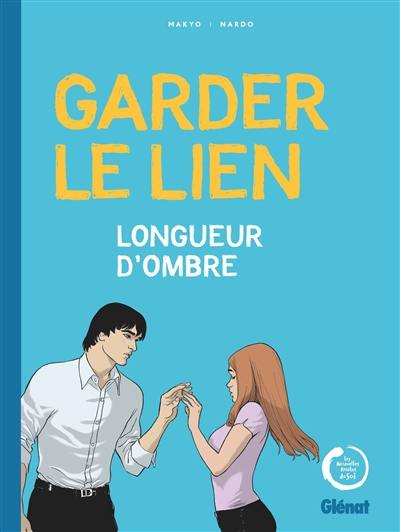 Garder le lien : longueur d'ombre Garder le lien : longueur d'ombre