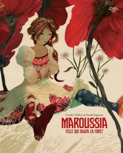 Maroussia, celle qui sauva la forêt Maroussia, celle qui sauva la forêt